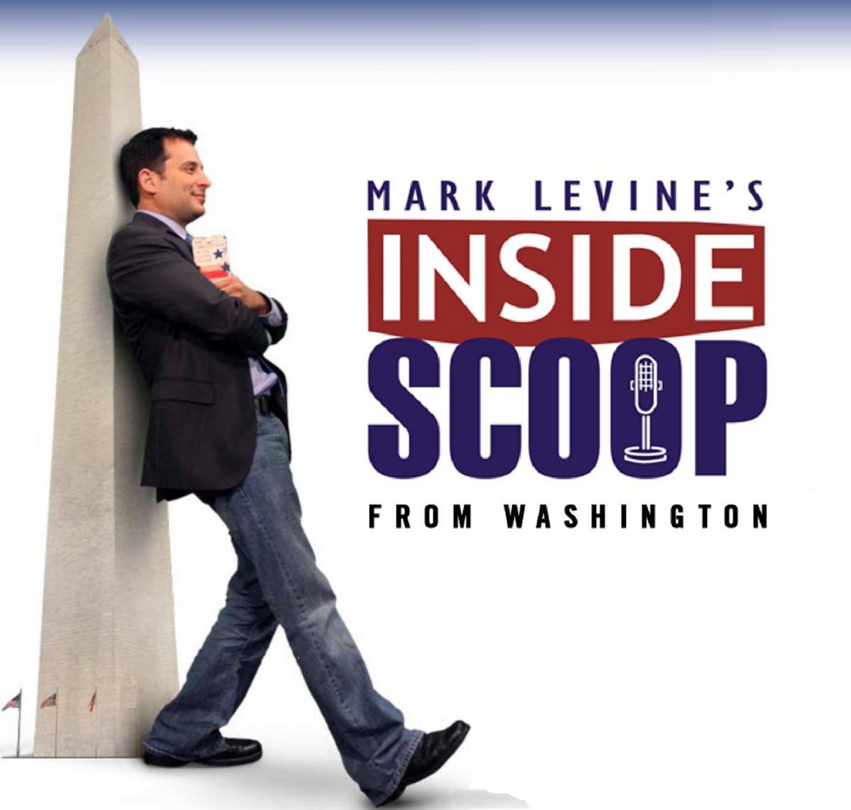 Mark Levine's Inside Scoop from Washington